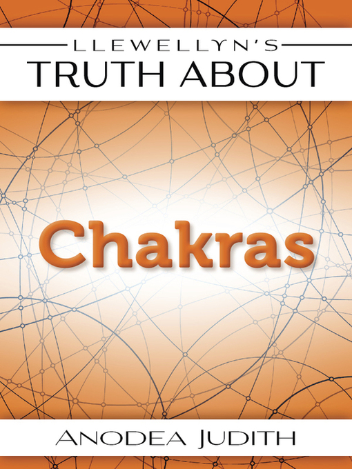 Title details for Llewellyn's Truth About Chakra by Anodea Judith - Available